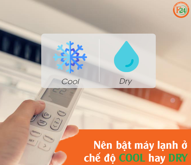 Nên chọn chế độ Cool hay Dry để sử dụng máy lạnh